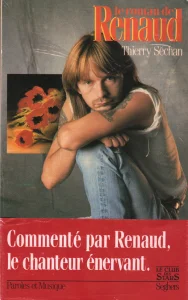 1988, 
"Le roman de Renaud", 
Thierry Séchan, 
Éditions Seghers.