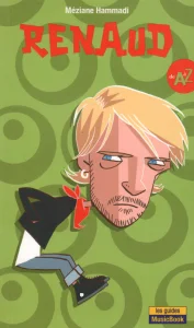 2003 
"Renaud de A à Z", 
Méziane Hammadi, 
Éditions Les Guides MusicBook.