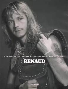 2005, 
"Renaud : Les photos colledctors racontées par...", 
Fabien Lecoeuvre, 
Vade Rétro.