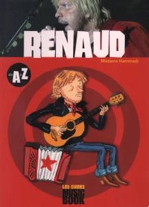 2005, 
"Renaud de A à Z", 
Méziane Hammadi, 
Éditions Les Guides MusicBook.