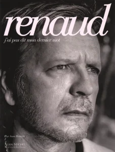 2006, 
"Renaud, j'ai pas dit mon dernier mot", 
Sam Bernett, 
Éditions Albin Michel.