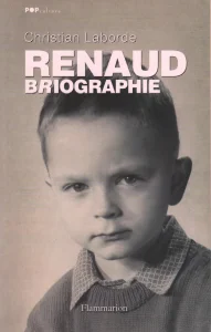 2008, 
"Renaud, biographie", 
Christian Laborde, 
Flammarion.