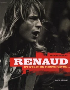 2011, 
"Renaud, Et s'il n'en reste qu'un...", 
Alain Wodrascka, 
Hugo et Cie.