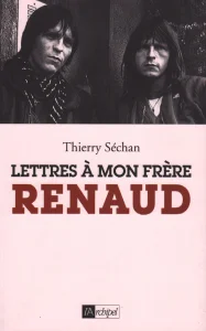 2013, 
"Lettre à mon frère", 
Thierry Séchan, 
Éditions Archipel.