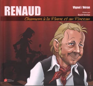 2014, 
"Renaud, Chansons à la plume et au pinceau", 
Baptiste Vignol / Jean-Marc Héran, 
Éditions Didier Carpentier.