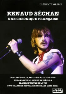 2018,
"Renaud Séchan, une chronique française",
Clément Corbiat,
Éditions Camion Blanc.