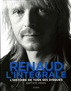 2019,
"Renaud l'intégrale",
Baptiste Vignol,
Éditions E/P/A-Hachette Livre.