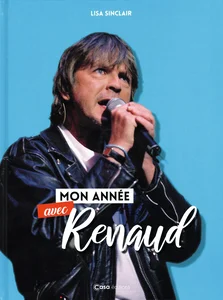 2019,
"Mon année avec Renaud",
Lisa Sinclair,
Casa Éditions.