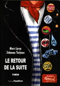 2022,
"Le retour de la suite",
Marc Large et Johanna Turpeu,
Éditions Passiflore.
