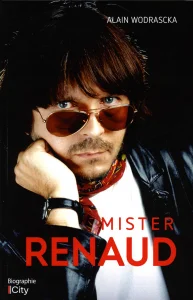 2022,
"Mister Renaud",
Alain Wodrascka,
City Biographie.