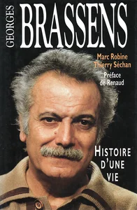 1992,
"Georges Brassens, histoire d'une vie",
Marc Robine et Thierry Séchan,
préface de Renaud,
Éditions du Club France Loisirs.