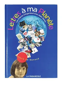 1992,
"Lettres à ma planète",
les enfants d'Argenteuil avec Alain Serres
préface de Renaud,
Scandéditions / la farandole.