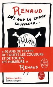 2017,
"Dès que le chant soufflera...",
Éditions Le Livre de Poche.
Réédition avec des textes supplémentaires,
préface de Renaud.
