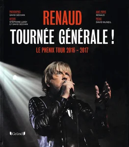 2017,
"Tournée Générale ! Le Phénix tour 2016 - 2017",
Stéphane Loisy et David Séchan,
avant-propos de Renaud.
Éditions Gründ.