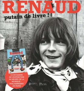 2020,
"Renaud, Putain de livre",
à l'occasion de l'exposition au musée de la
musique - Philharmonie de Paris,
David Séchan,
préface de Renaud,
Éditions Plon.