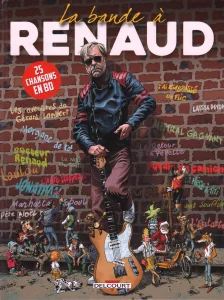 2016, 
"La bande à Renaud", 
Renaud Séchan et divers dessinateurs,
Éditions Delcourt.