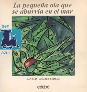 1994, 
"La pequena ola que se aburria en el mar", 
petit livre, 
version espagnole, 
"Edebé".