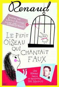 2005,
publicité pour la sortie de : "Le petit oiseau qui chantait faux".