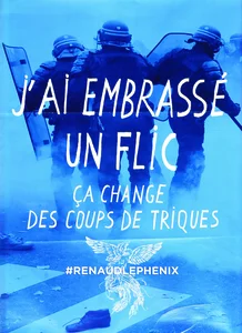 2016,
"J'ai embrassé un flic".