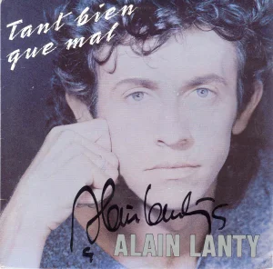 1990,
45 tours,
"Tant bien que mal" / "A quelqu'un à personne",
dédicacé à l'enregsitrement de "Vivement dimanche" en 2002.