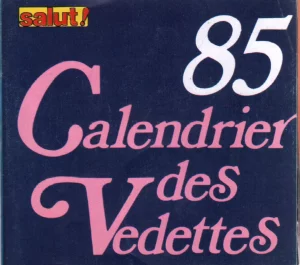 1985,
"Salut",
le calendrier des Vedettes,
tout petit format.