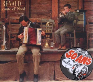 "Renaud cante El'Nord", 
réédition 50 ans de carrière,
5 021732 837943.